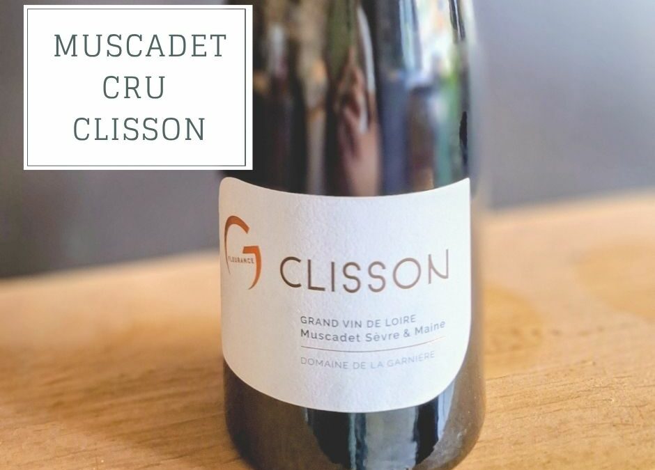 Découvrez le Muscadet cru Clisson !